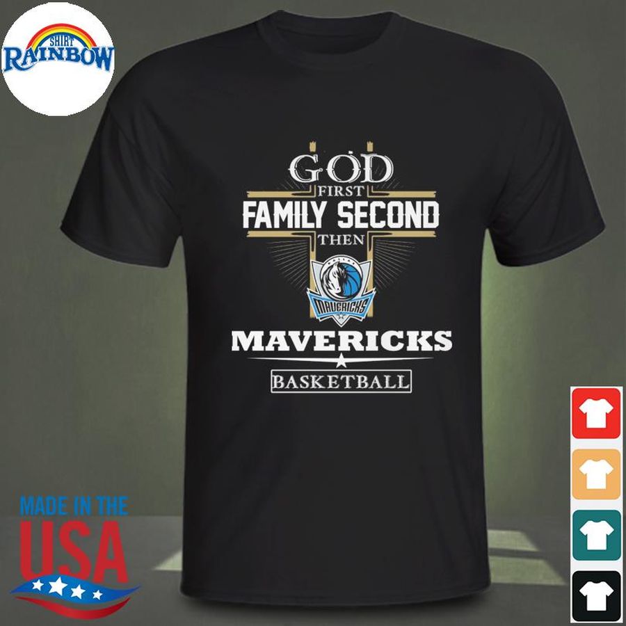 God first family second then Dallas Mavericks basketball shirt