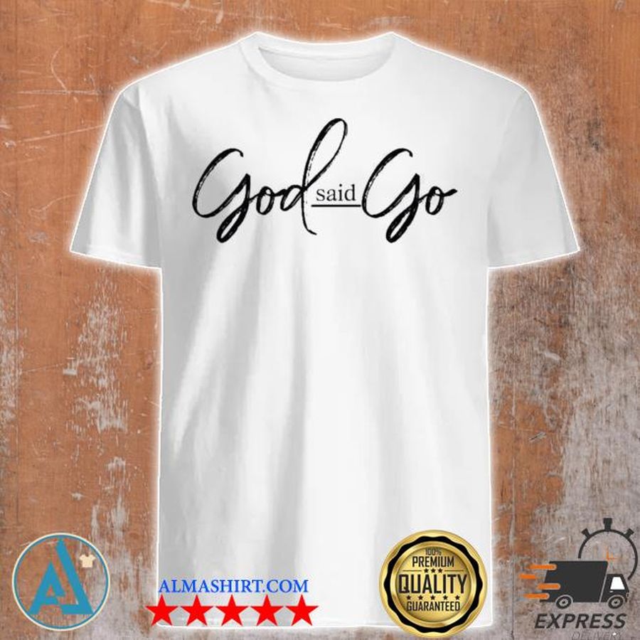 God said go white shirt
