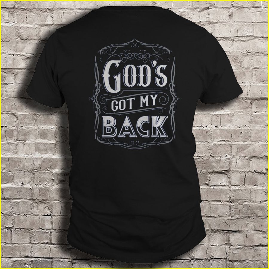 God’s got my back Shirt