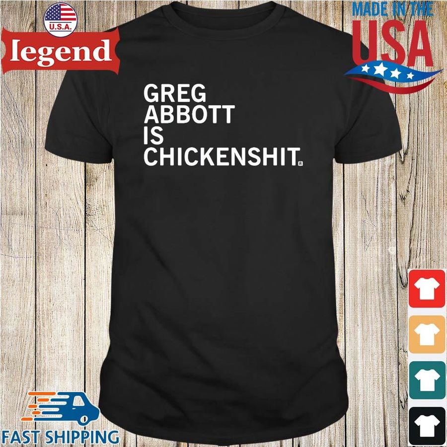 Greg Abbott Is Chickenshit Long Sleeve T Shirt
