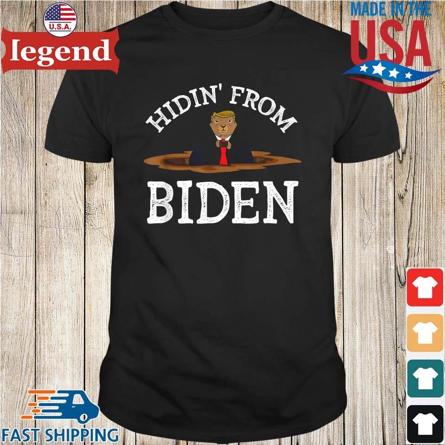 Groundhog Day Hidin' From Biden Shirt