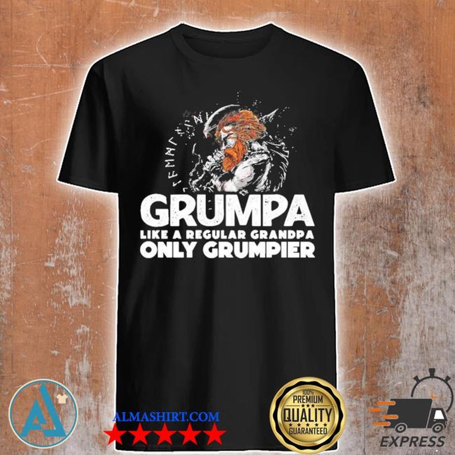 Grumpa like a regular grandpa only grumpier new 2021 shirt