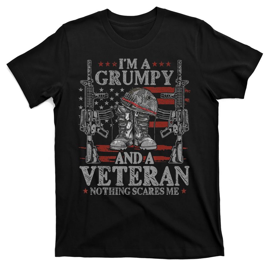 Grumpy Veterans Day Grandpa I'm Grumpy And A Veteran T-Shirts