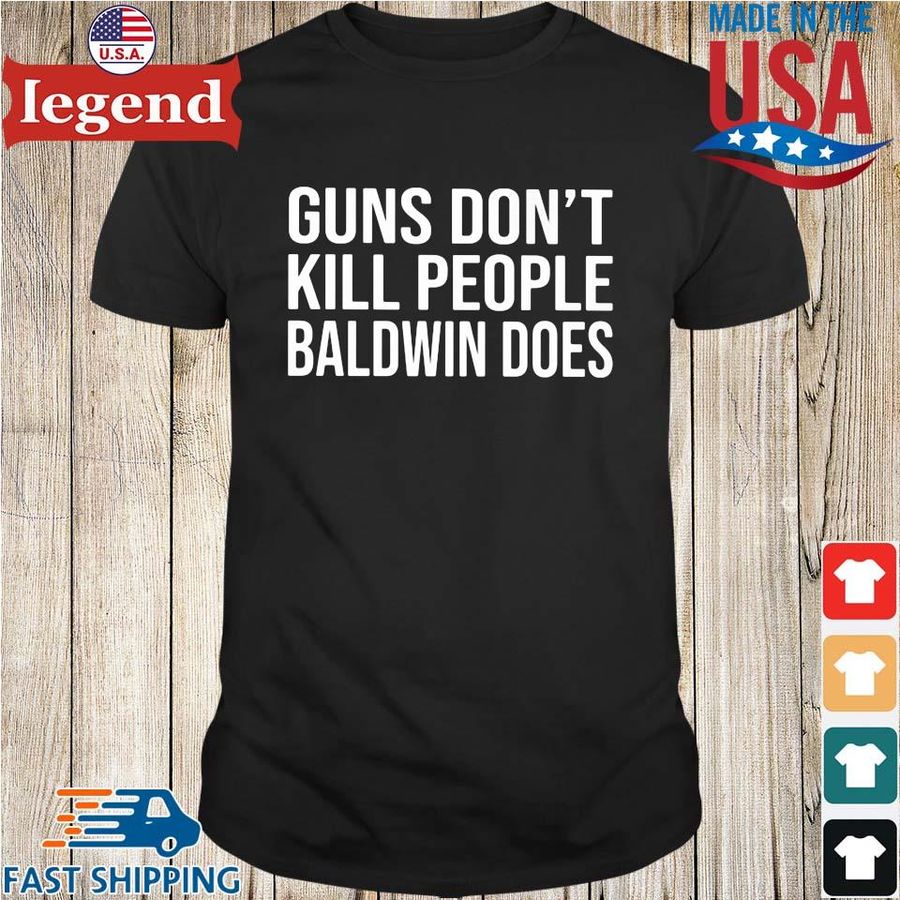 Guns don't kill people baldwin does shirt
