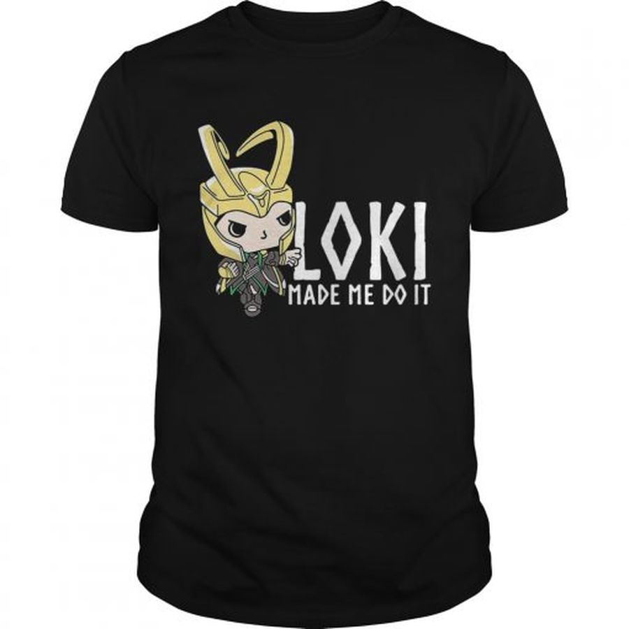 Guys Loki made me do it shirt