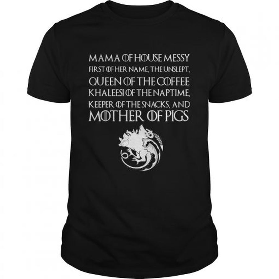 Guys Mama Of House Messy Mother Of Pigs T shirt