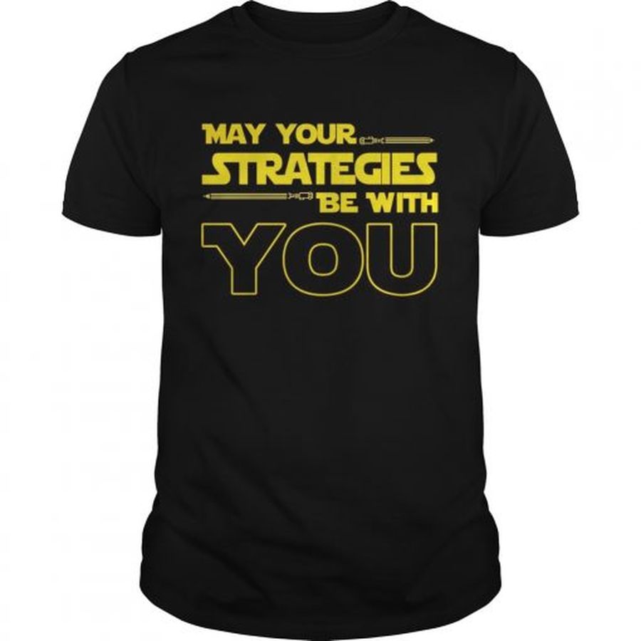 Guys May Your strategies be with you star war version shirt