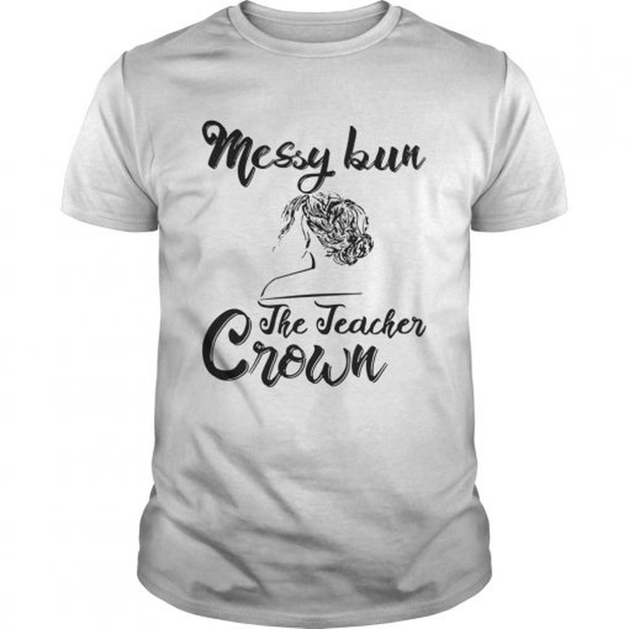 Guys Messy Bun The Teacher Crown shirt