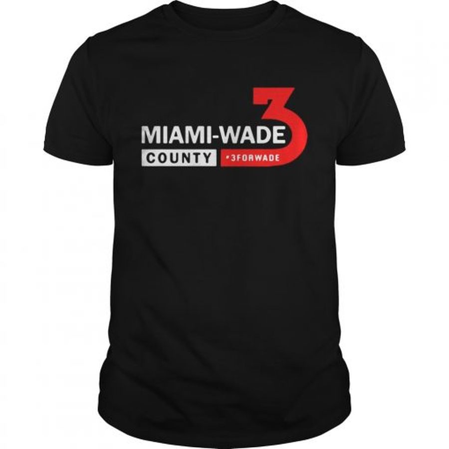 Guys Miami Wade County 3 For Wade shirt