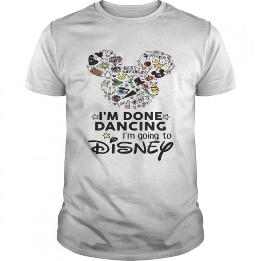 Guys Mickey Mouse Im done dancing Im going to Disney shirt