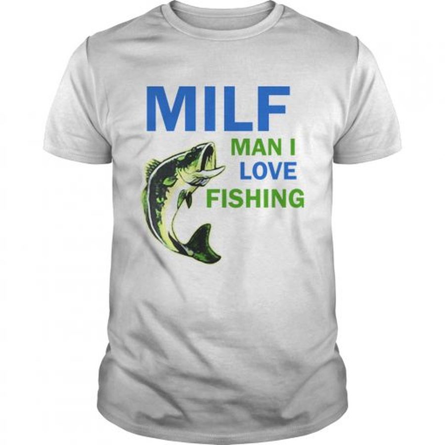 Guys MILF man I love fishing shirt