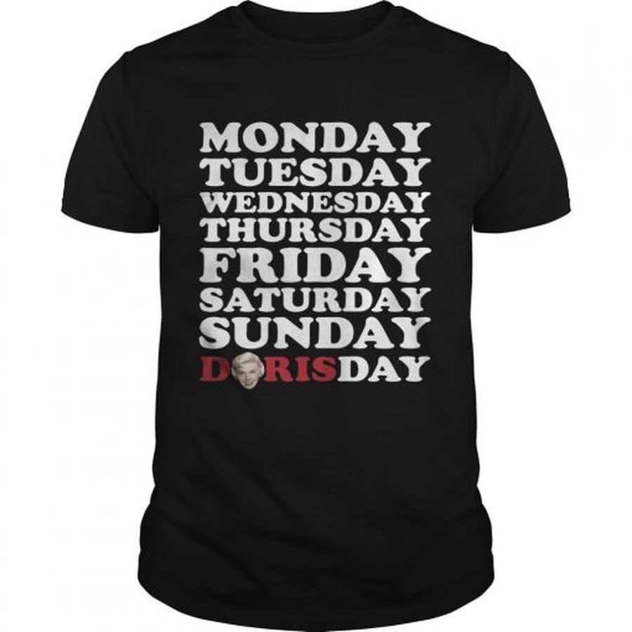Guys Monday Tuesday Wednesday Thursday Friday Saturday Sunday Doris Day shirt