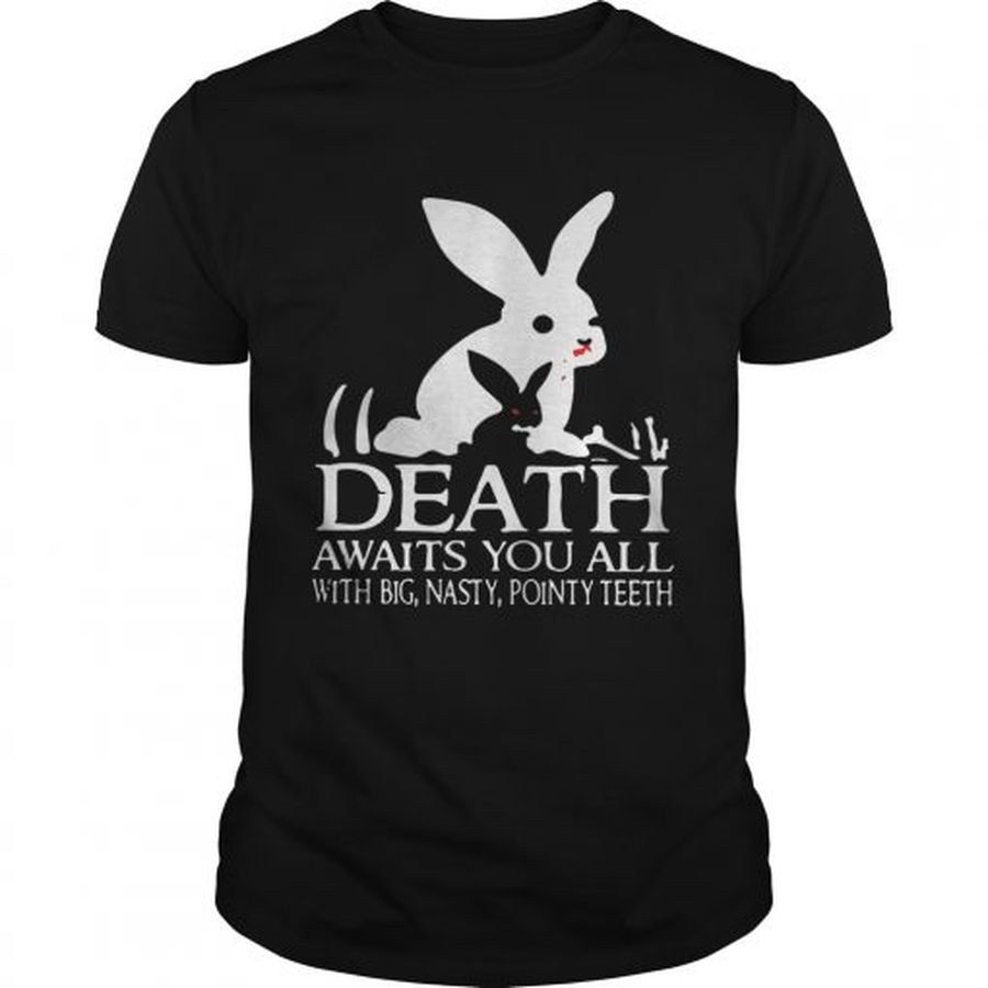 Guys Monty Python Rabbit death awaits you all with big nasty pointy teeth shirt