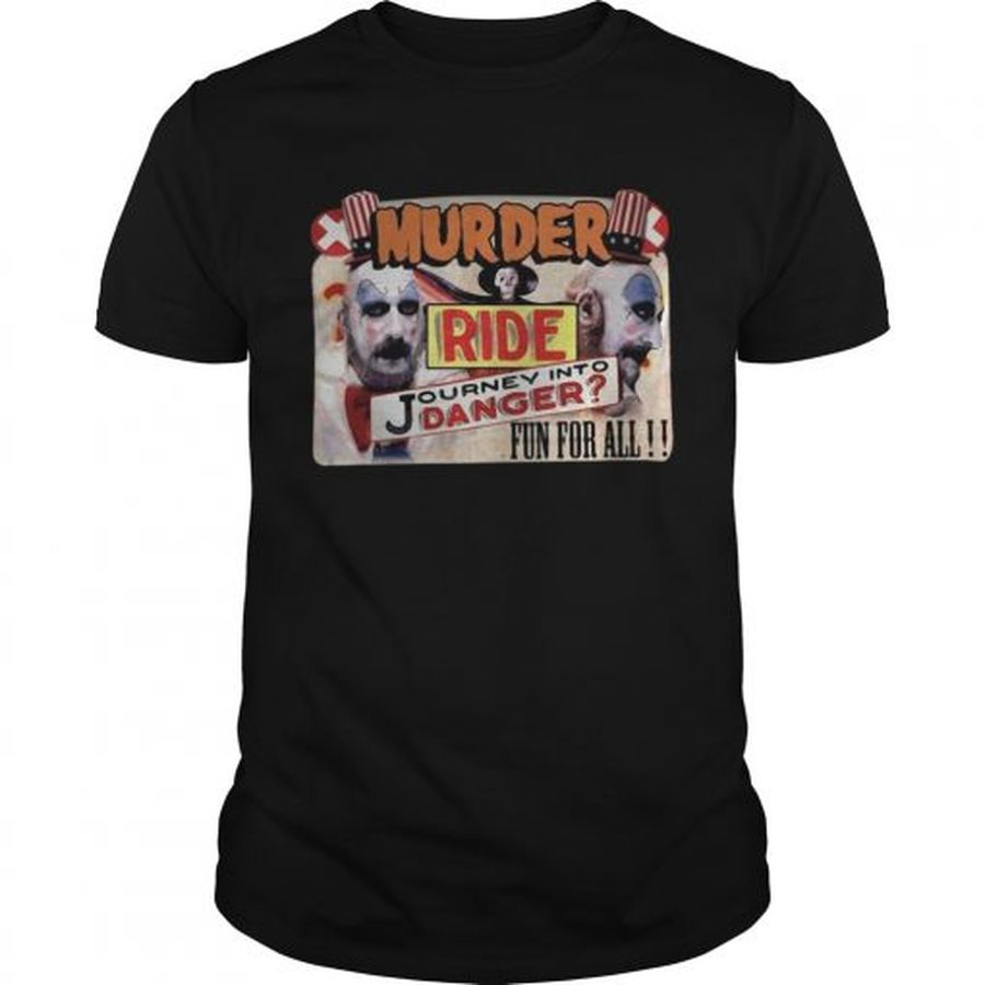 Guys Murder ride Journey into danger fun for all shirt