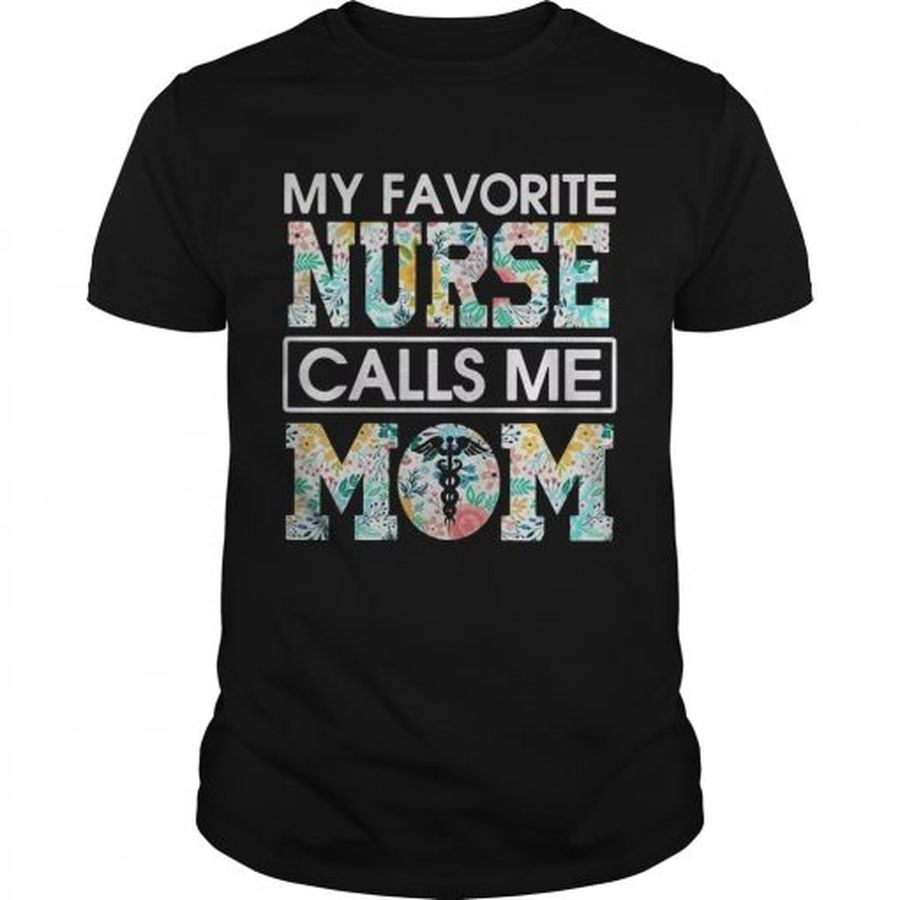 Guys My Favorite Nurse Calls Me Mom Flower Shirt