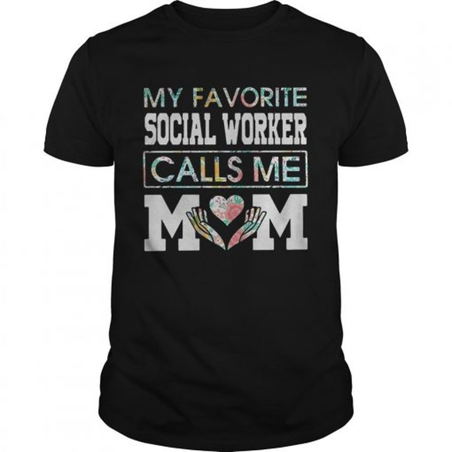 Guys My favorite social worker calls me mom shirt