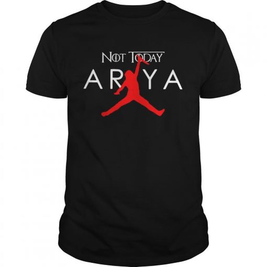 Guys Not today Arya Stark Air Jordan jumpman shirt