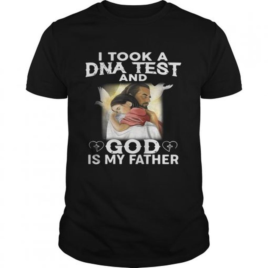 Guys Official I took a DNA test and God is my father shirt