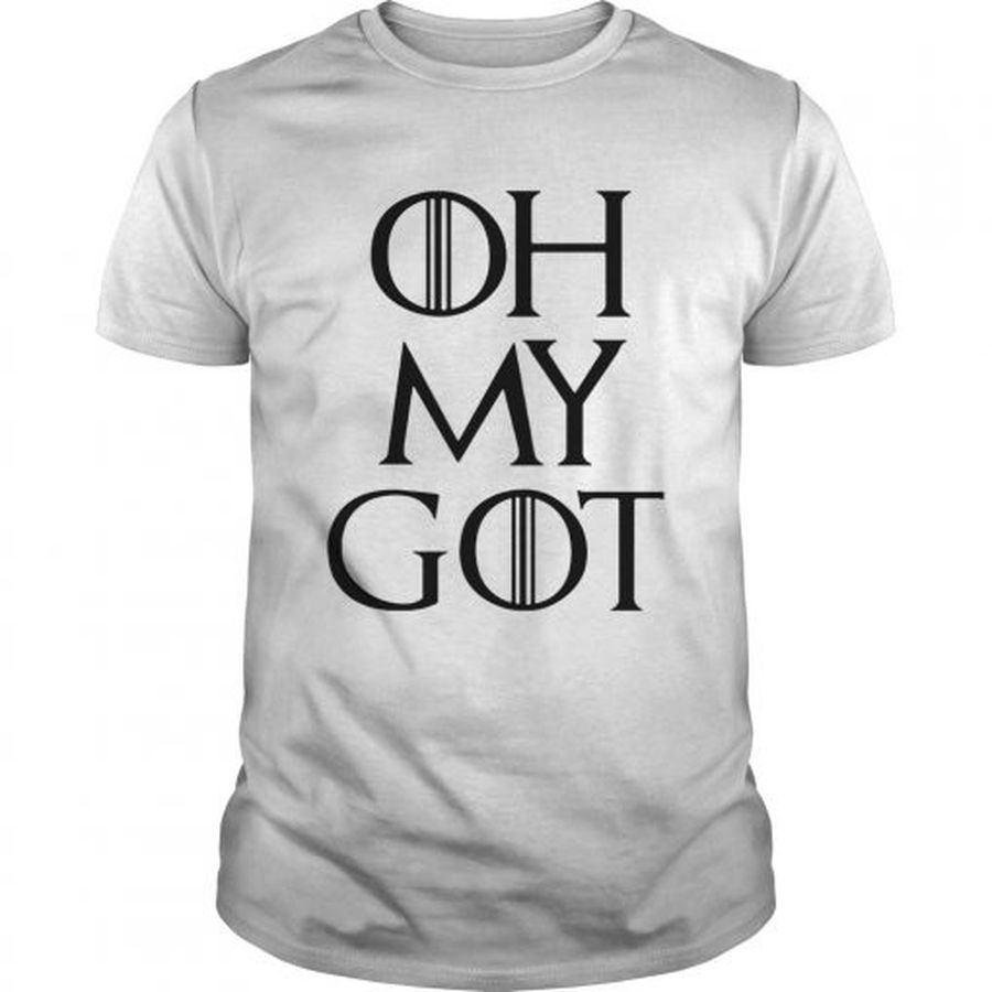 Guys Oh my GOT Game of Thrones shirt