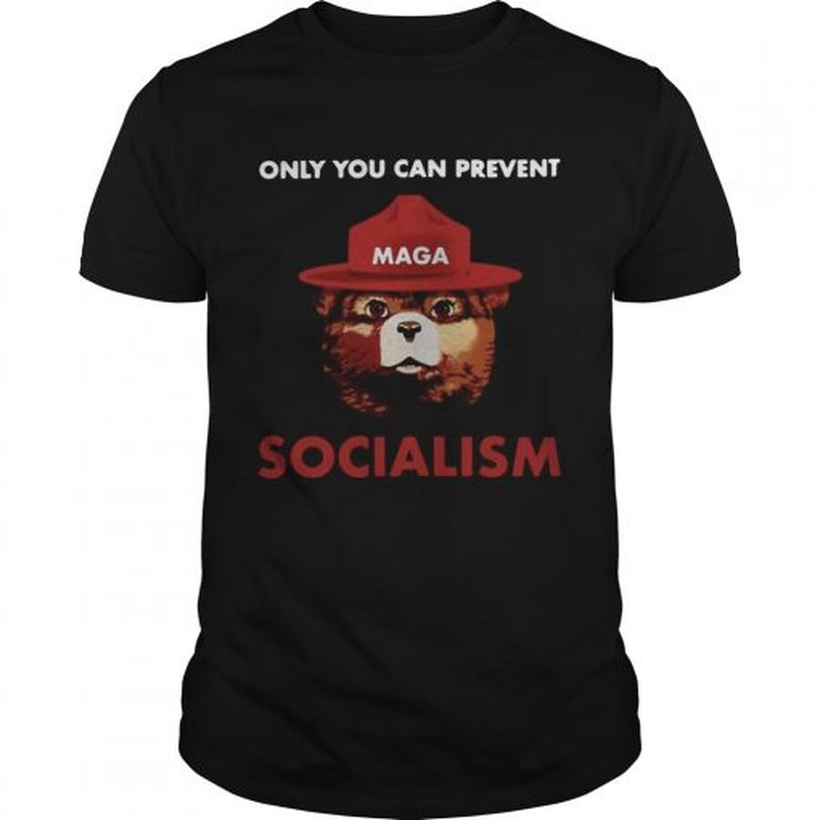 Guys Only you can prevent socialism shirt