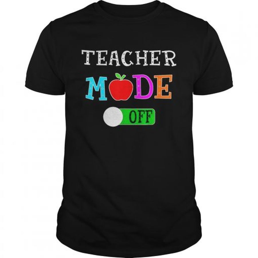 Guys Original Teacher Mode Off Last Day of School Shirt
