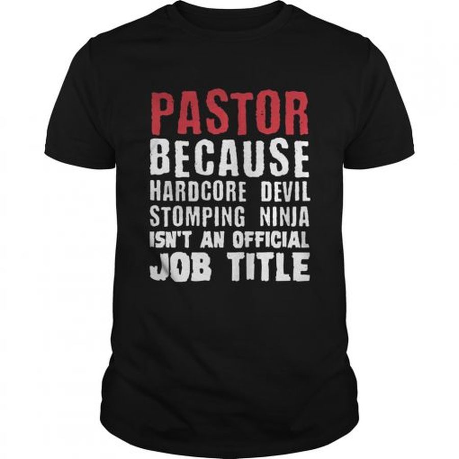Guys Pastor because hardcore devil stomping ninja isnt an official job title shirt