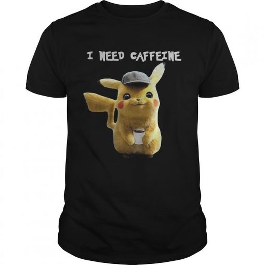 Guys Pikachu I need caffeine shirt