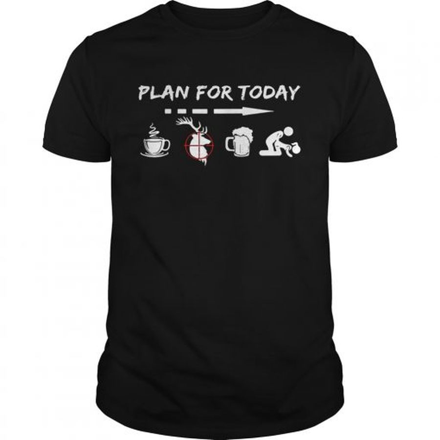 Guys Plan for today are coffee hunter beer and sex shirt
