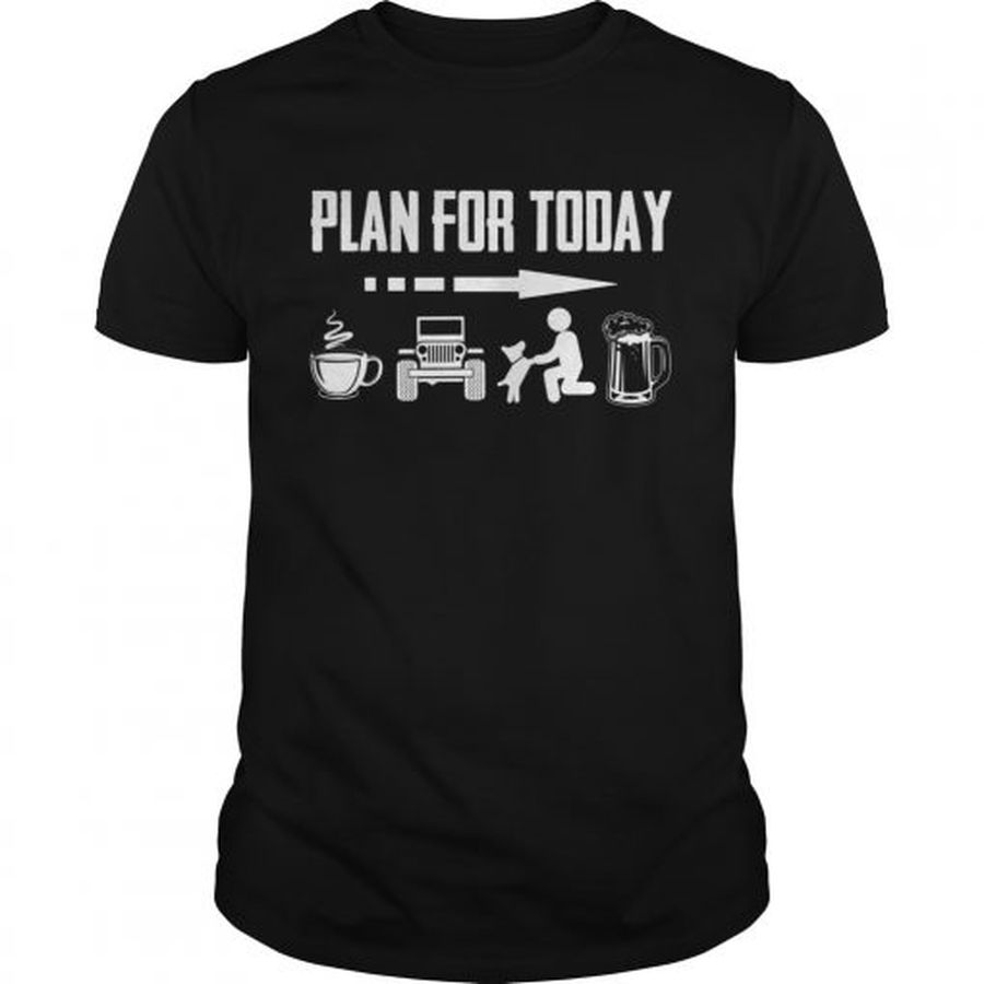 Guys Plan For Today I Drink Coffee Jeep Dog And Drinking Beer Shirt