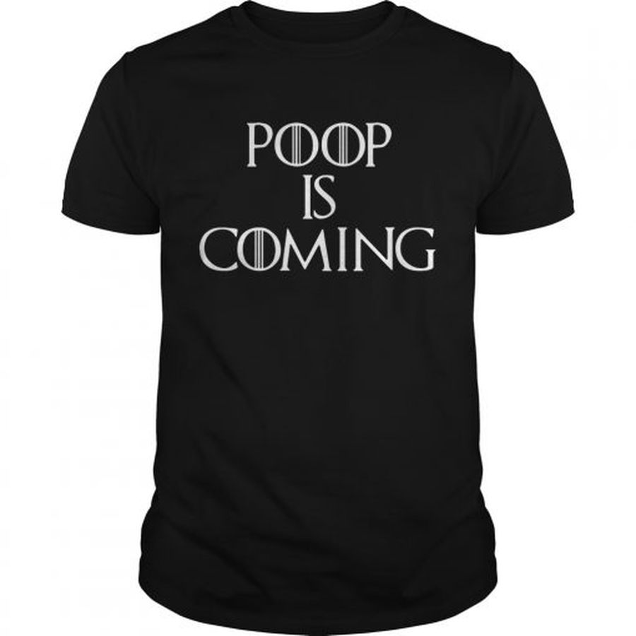 Guys Poop Is Coming Game Of Thrones Shirt
