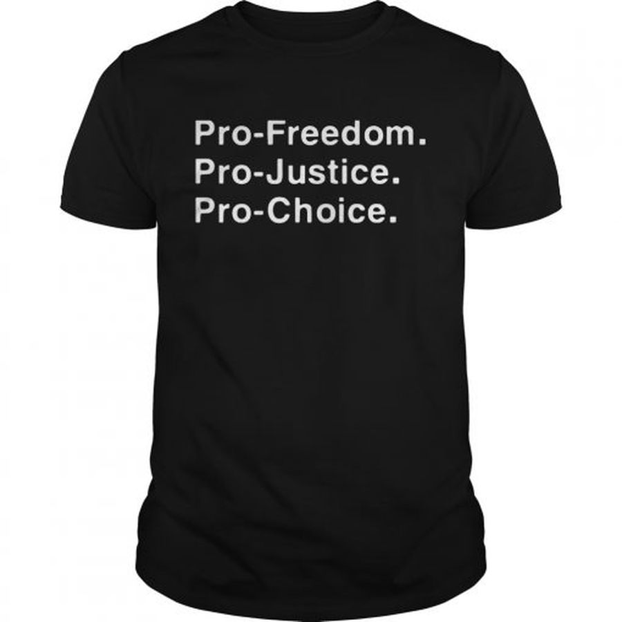 Guys Profreedom projustice prochoice shirt