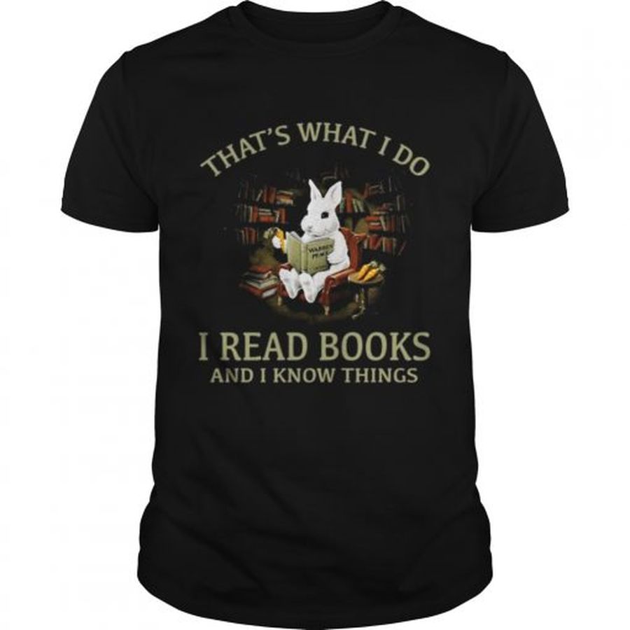 Guys Rabbit thats what I do I read books and I know things shirt