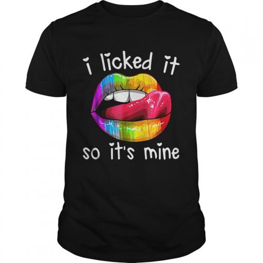 Guys Rainbow lips I licked it so its mine shirt
