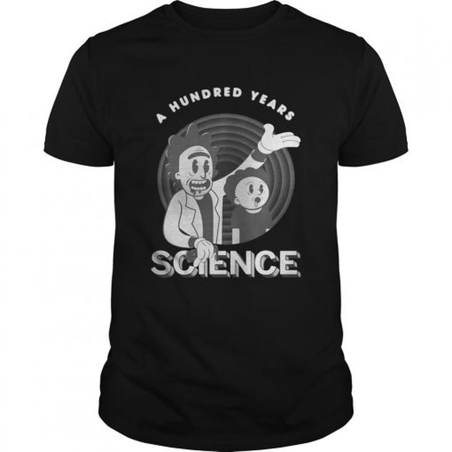 Guys Rick and Morty a hundred years science shirt