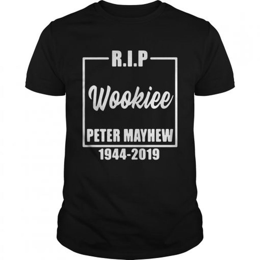 Guys Rip wookiee Peter Mayhew 1944 2019 shirt