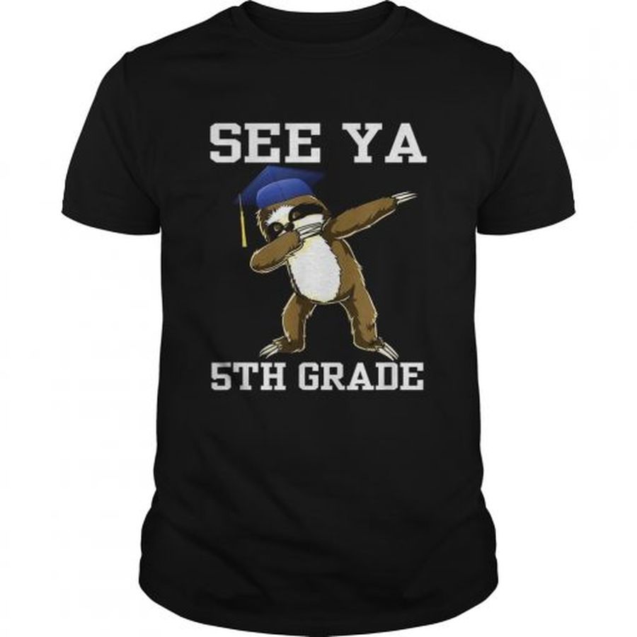 Guys See Ya 5th Grade Sloth Dabbing shirt