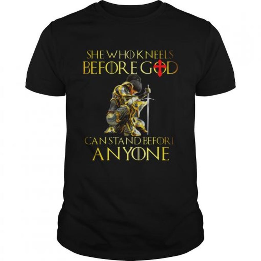 Guys She who kneels before god can stand before anyone shirt