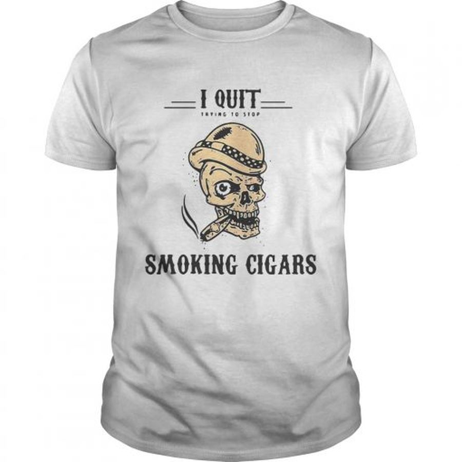 Guys Skull I quit trying to stop smoking cigars shirt