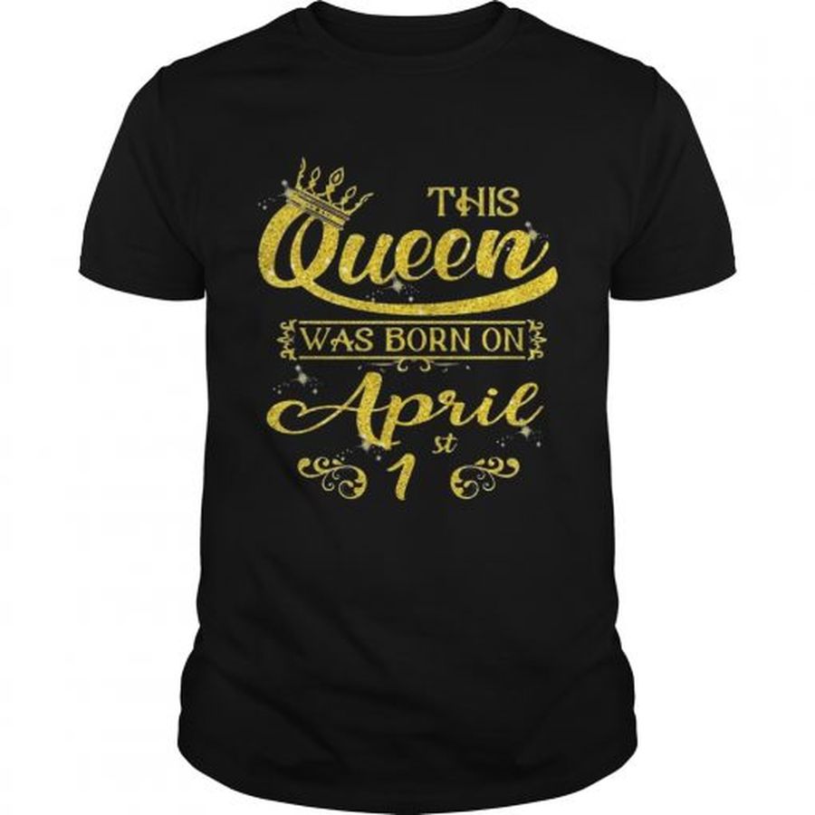 Guys Sparkle Gold This Queen Was Born On April 1st Birthday Shirt