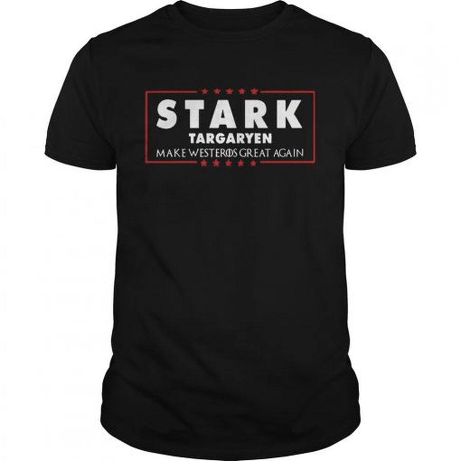 Guys Stark Targaryen Make Westeros Great Again Tshirt