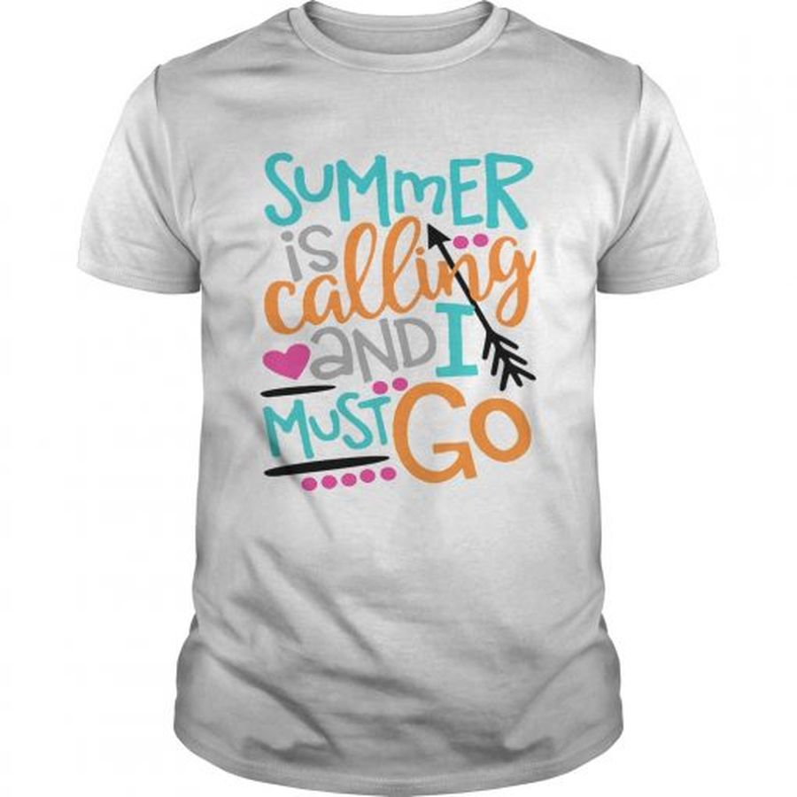Guys Summer is calling and I must go shirt
