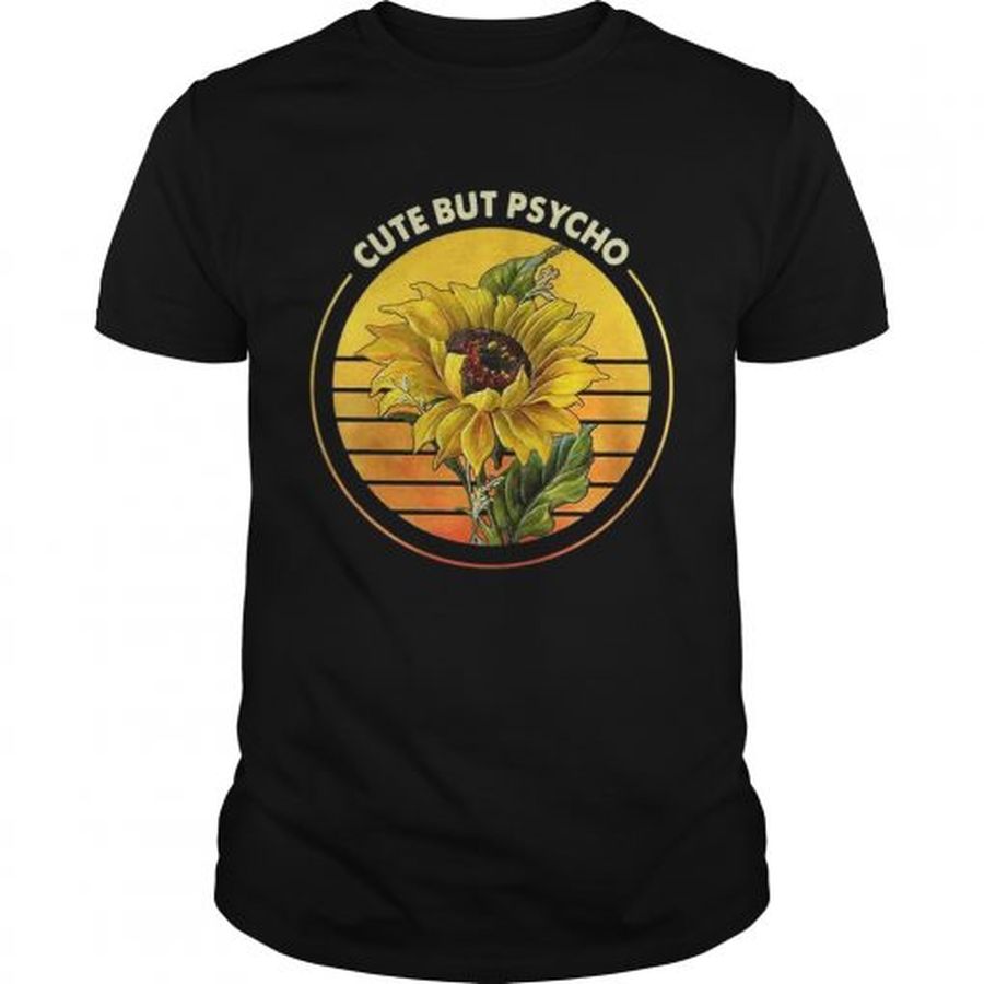 Guys Sunflower Cute But Psycho Shirt