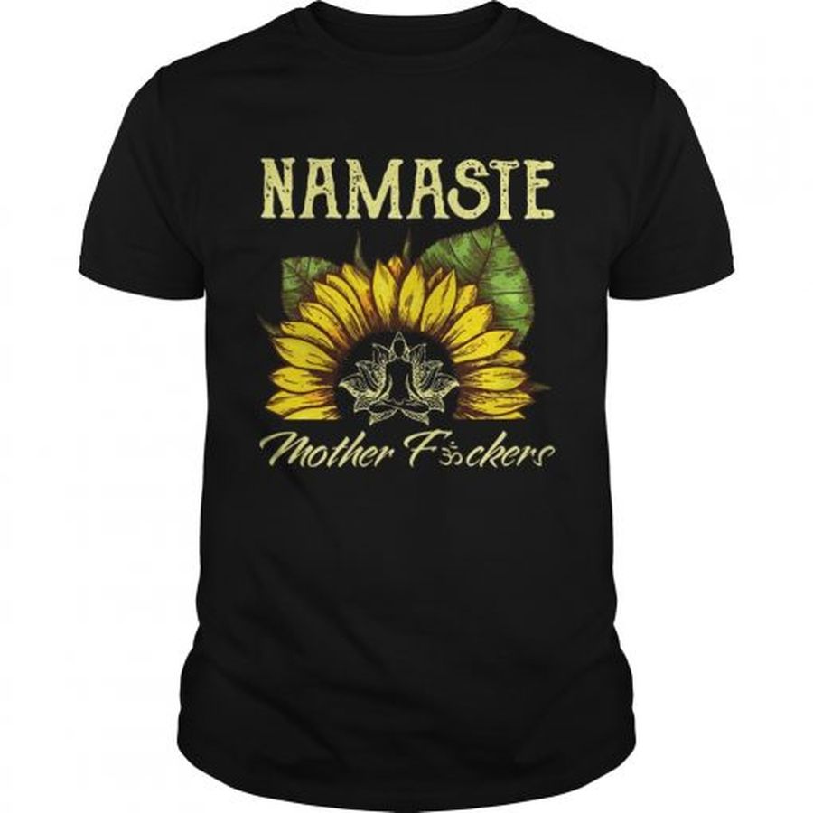 Guys Sunflower Namaste Mother Fucker shirt