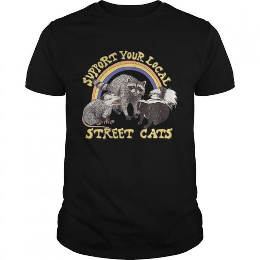 Guys Support your local street cats shirt