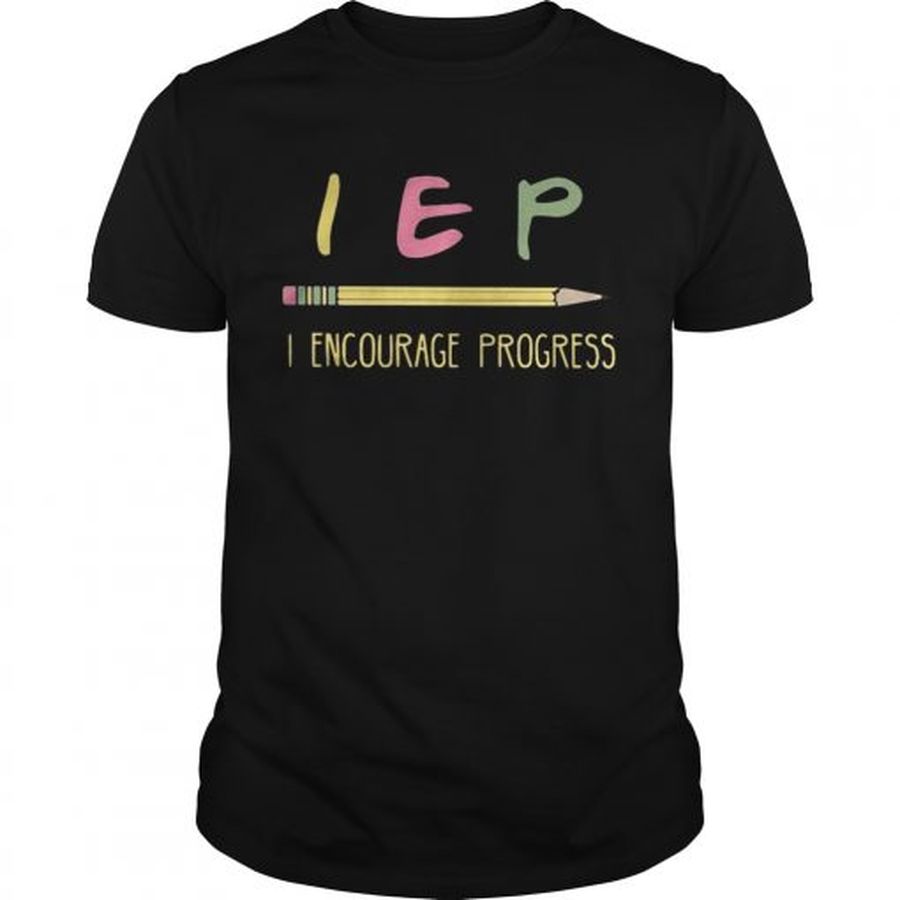 Guys Teacher pencil IEP Encourage Progress shirt