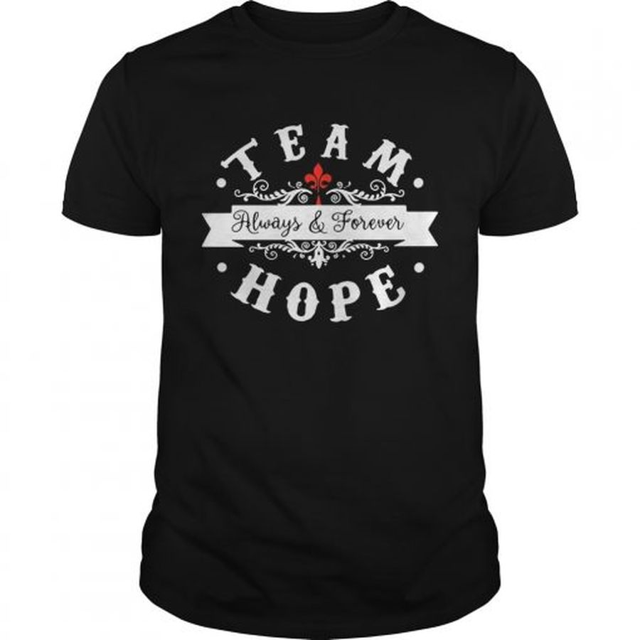 Guys Team always and forever hope shirt