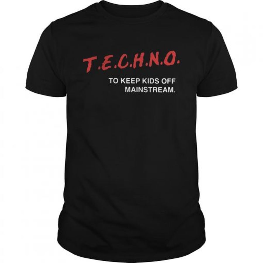 Guys Techno To Keep Kids Off Mainstream Shirt