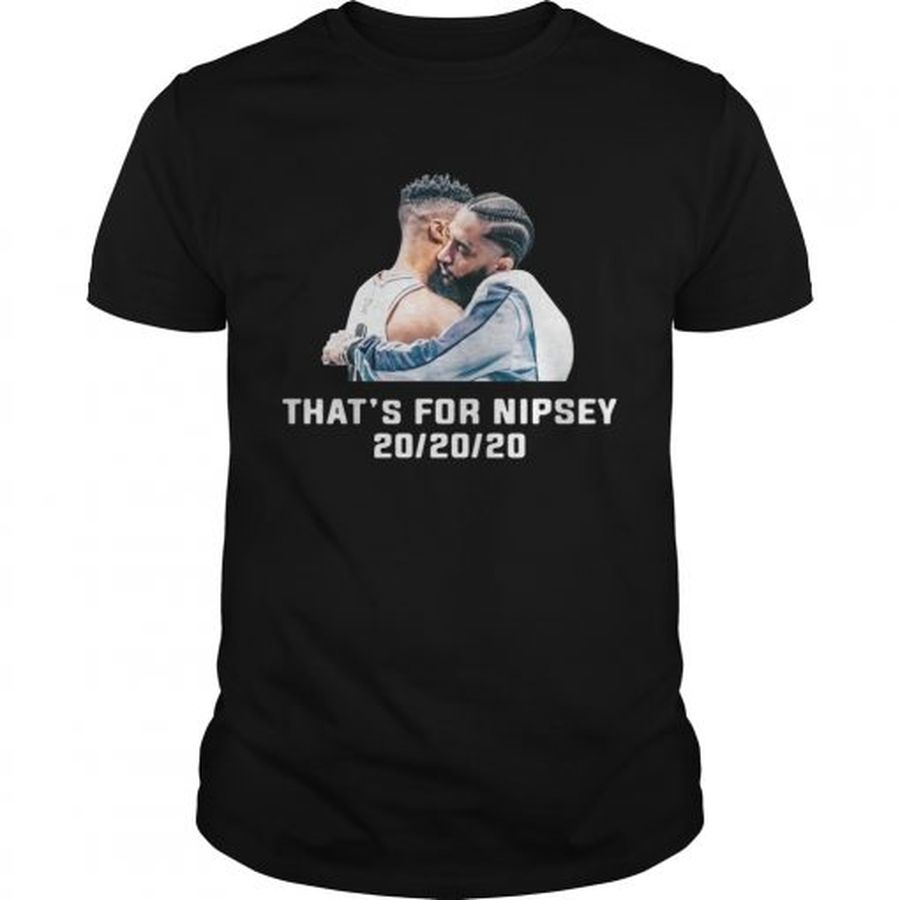 Guys Thats For Nipsey 202020 shirt