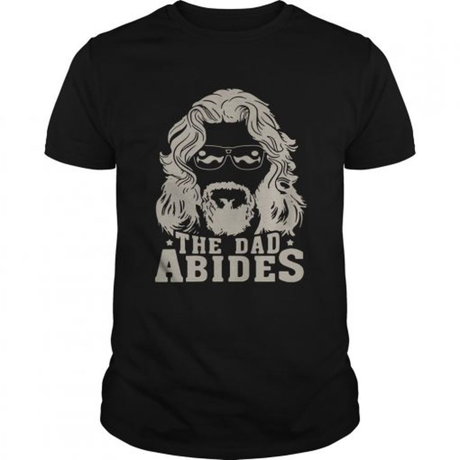 Guys The dad Abides shirt