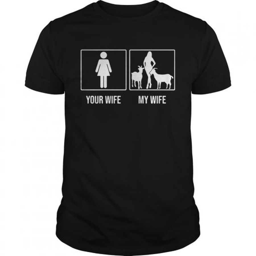 Guys Your Wife My Wife Goat Shirt